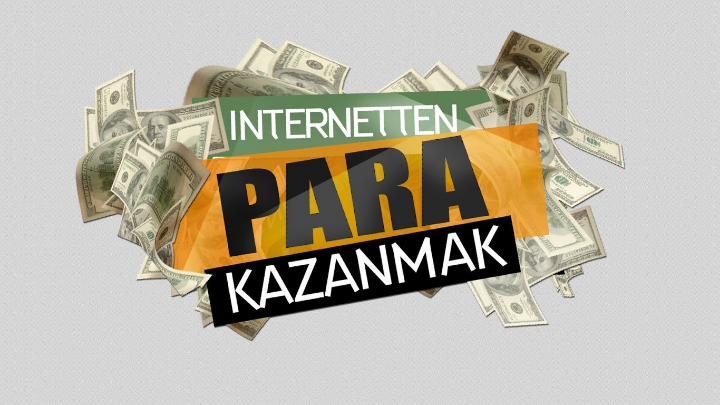 İnternetten Para Kazanma Yolları 